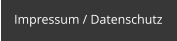 Impressum / Datenschutz